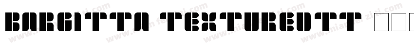Bargitta Texturedtt字体转换